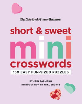 Cover of the NYT Short & Sweet Mini Crosswords book featuring a colorful and playful design. The title displays 'short & sweet mini crosswords' prominently with hearts and a playful font. The book offers 150 easy fun-sized puzzle challenges by Joel Fagliano and an introduction by Will Shortz.