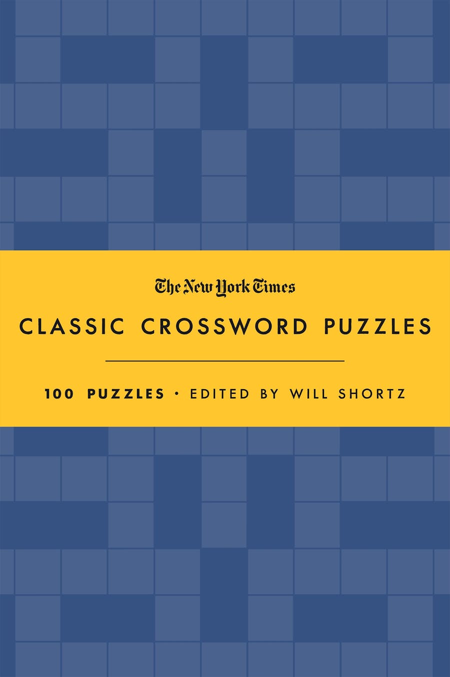 NYT Classic Crosswords Puzzles (Yellow & Blue) edited by Will Shortz, 100 puzzle
