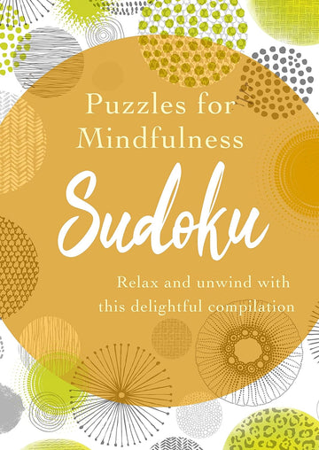 Cover of 'Puzzles for Mindfulness Sudoku' by Arcturus Publishing, featuring the title in bold white font against a warm gold circle, surrounded by various colorful geometric patterns. The subtitle encourages relaxation and mindfulness.