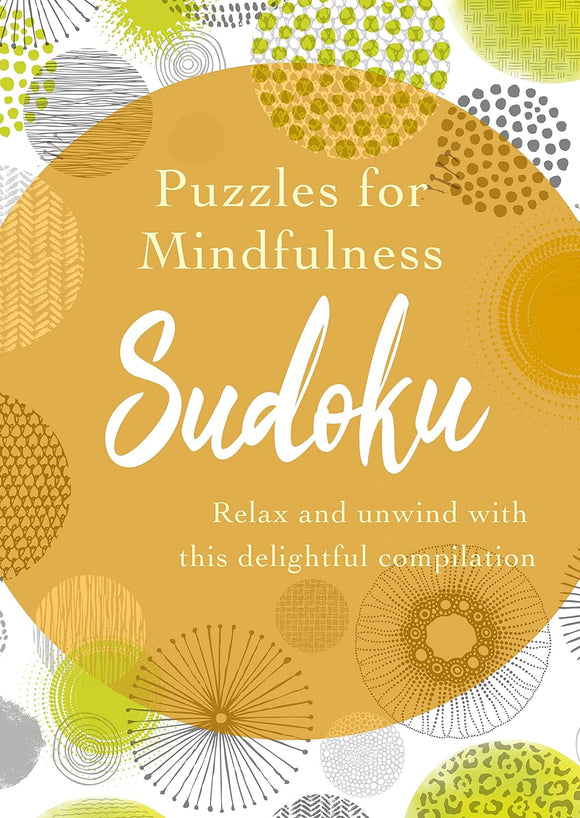 Cover of 'Puzzles for Mindfulness Sudoku' by Arcturus Publishing, featuring the title in bold white font against a warm gold circle, surrounded by various colorful geometric patterns. The subtitle encourages relaxation and mindfulness.