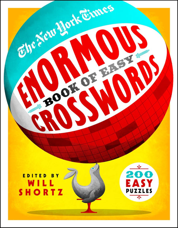 Cover of The New York Times Enormous Book of Easy Crosswords, featuring a vibrant yellow background and a large ball displaying the title. Below the ball is a whimsical illustration of a seal balancing on a pedestal, along with a badge indicating '200 Easy Puzzles,' edited by Will Shortz.
