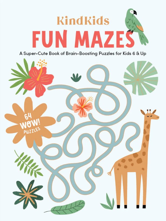 The cover of 'KindKids Fun Mazes' features vibrant illustrations including a giraffe, a colorful parrot, and tropical plants. The text highlights '64 WOW! PUZZLES' and emphasizes it is a fun, brain-boosting puzzle book for kids aged 6 and up.