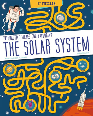 The Solar System Mazes book cover featuring a playful illustration of interactive mazes representing different planets and celestial objects. An astronaut is depicted navigating the maze, with symbols of Saturn, a robot, and stars scattered throughout the design. The title, 'Interactive Mazes for Exploring The Solar System,' is prominently displayed at the top.