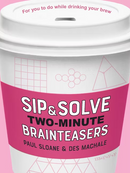 A whimsical coffee cup design featuring the title 'Sip & Solve Two-Minute Brainteasers' by Paul Sloane and Des Machale. The cup showcases various brainteaser patterns and is designed for mental challenges that can be enjoyed while sipping coffee, emphasizing fun and engagement during breaks.