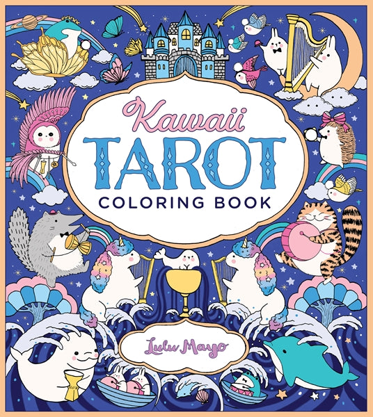 Kawaii Tarot Coloring Book cover featuring a whimsical design filled with adorable creatures such as unicorns, dolphins, and hedgehogs, amidst a colorful celestial background. The title is prominently displayed in playful font, and the book is by Lulu Mayo.