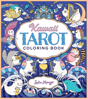Kawaii Tarot Coloring Book cover featuring a whimsical design filled with adorable creatures such as unicorns, dolphins, and hedgehogs, amidst a colorful celestial background. The title is prominently displayed in playful font, and the book is by Lulu Mayo.