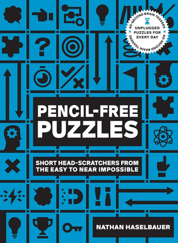 Cover of the book '60-Second Brain Teasers Pencil-Free Puzzles' by Nathan Haselbauer. The design features a bright blue background with various graphic symbols like light bulbs, clocks, and arrows. It prominently displays the title 'Pencil-Free Puzzles' in bold letters along with a tagline describing it as 'Short head-scratchers from the easy to near impossible.' The top corner includes a logo indicating 'Unplugged brain teasers for every day.'