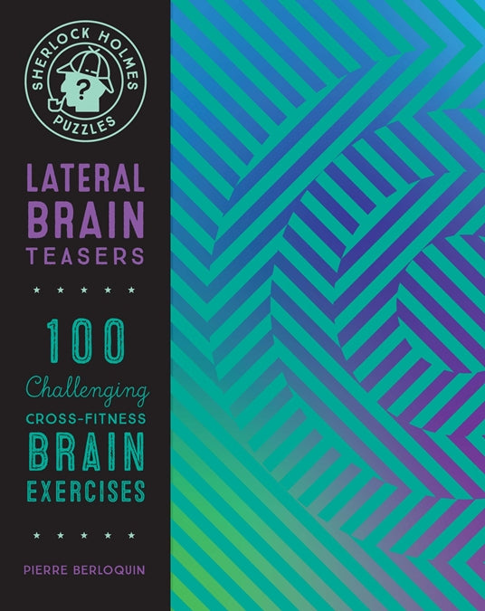 Sherlock Holmes Lateral Brain Teasers book cover featuring vibrant geometric patterns and text that highlights '100 Challenging Cross-Fitness Brain Exercises' by Pierre Berloquin.