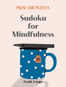 Cover of 'Pause for Puzzles: Sudoku for Mindfulness' by Frank Longo. The design features a blue mug with white polka dots, a black pen resting on top, and a tea bag hanging over the side. The title and author's name are prominently displayed.