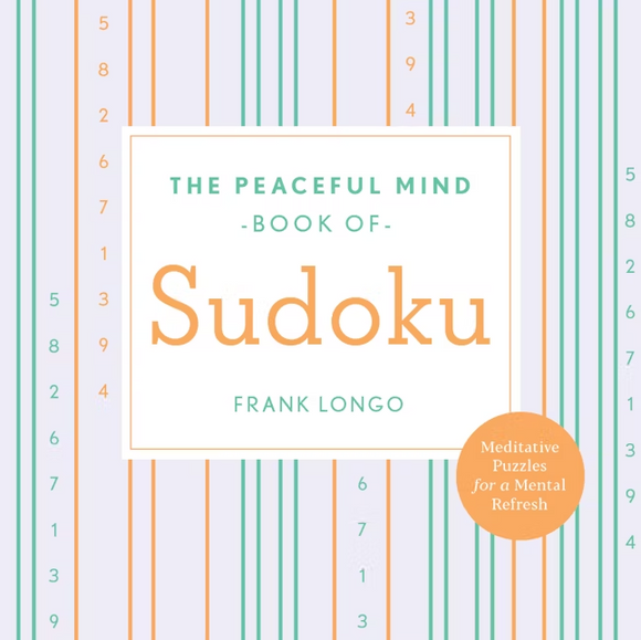 Cover of 'The Peaceful Mind Book of Sudoku' by Frank Longo, featuring a pastel design with vertical stripes and the title prominently displayed in orange and teal. The book focuses on meditative Sudoku puzzles for mental relaxation.