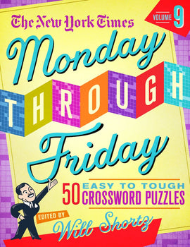Cover of 'NYT Monday through Friday Easy to Tough Crossword Puzzles Volume 9.' Features colorful geometric shapes and bold text. Edited by Will Shortz, this book offers 50 crossword puzzles ranging in difficulty from easy to tough, appealing to puzzle enthusiasts of all skill levels.