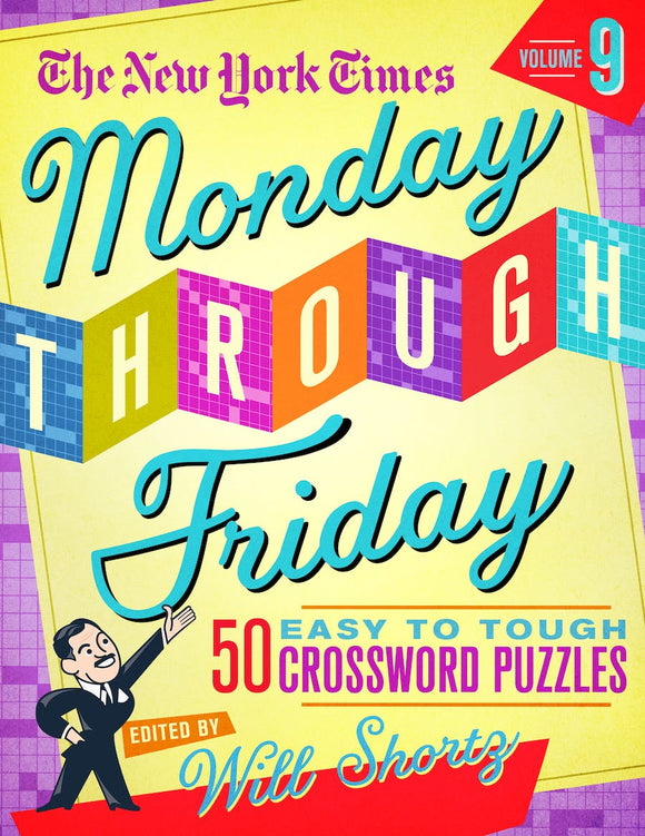 Cover of 'NYT Monday through Friday Easy to Tough Crossword Puzzles Volume 9.' Features colorful geometric shapes and bold text. Edited by Will Shortz, this book offers 50 crossword puzzles ranging in difficulty from easy to tough, appealing to puzzle enthusiasts of all skill levels.
