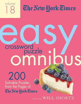 Cover of the NYT Easy Crossword Puzzle Omnibus, Volume 18, featuring the title in bold blue letters on a pink background, with a slice of cheesecake topped with blueberries and mint in the foreground. The cover highlights '200 Solvable Puzzles from the Pages of The New York Times' and is edited by Will Shortz.