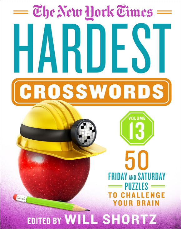 Cover of 'NYT Hardest Crosswords Volume 13' featuring a vibrant design with an apple wearing a construction helmet and a disco ball, alongside a pencil. The cover includes bold text stating '50 Friday and Saturday Puzzles to Challenge Your Brain', edited by Will Shortz.