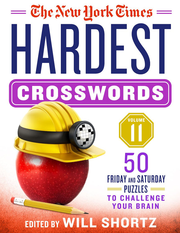 Cover of 'NYT Hardest Crosswords Volume 11' featuring a cartoon apple with a miner's helmet and a crossword puzzle ball. The title includes '50 Friday and Saturday Puzzles to Challenge Your Brain' and is edited by Will Shortz.