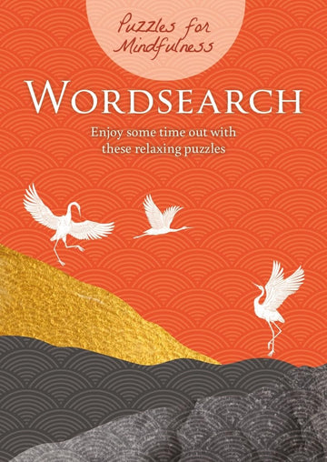 Cover of the 'Puzzles for Mindfulness: Wordsearch' book by Arcturus. The design features an orange background with stylized waves and elegant white cranes in flight, complemented by sections of textured gold and gray. The title and subtitle invite users to enjoy relaxing puzzles for a mindful experience.