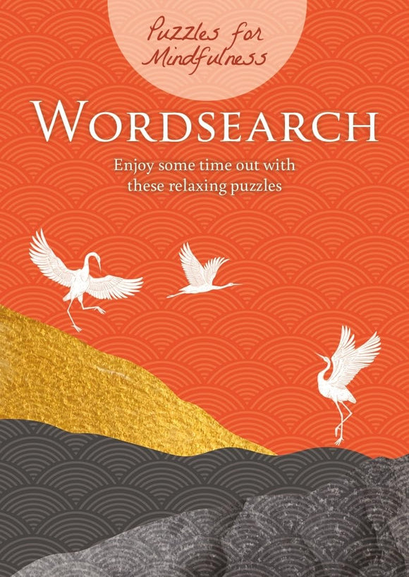 Cover of the 'Puzzles for Mindfulness: Wordsearch' book by Arcturus. The design features an orange background with stylized waves and elegant white cranes in flight, complemented by sections of textured gold and gray. The title and subtitle invite users to enjoy relaxing puzzles for a mindful experience.