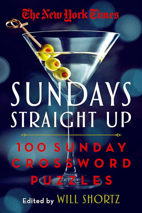 Cover of 'SUNDAYS STRAIGHT UP', a crossword puzzle book featuring a visually appealing design of a martini glass with olives, accompanied by the title and edited by Will Shortz.