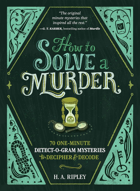 Cover of the book 'How to Solve a Murder' by H. A. Ripley, featuring artistic illustrations of an hourglass, keys, and various detective motifs. The title and subtitle emphasize quick mystery-solving through 70 one-minute Detect-O-Gram challenges.