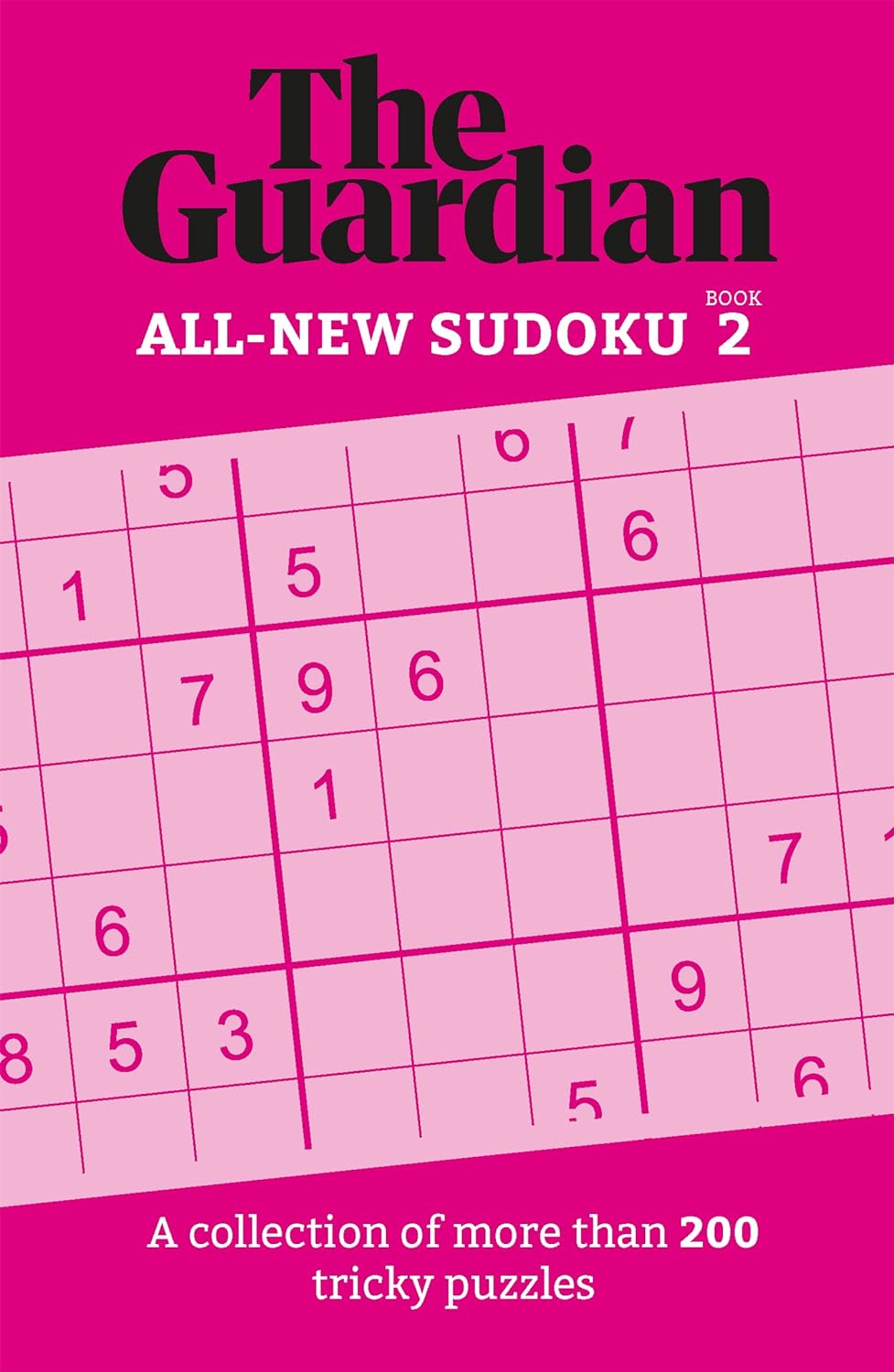 The Guardian Sudoku Book 2 features a vibrant pink cover with bold black letters. The design includes a sample Sudoku grid filled with numbers, highlighting a collection of over 200 tricky puzzles for enthusiasts.