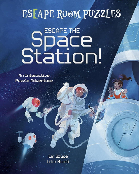 Cover of 'Escape the Space Station! An Interactive Puzzle Adventure' featuring two astronauts in space, surrounded by colorful robotic helpers. One astronaut is actively repairing a spacecraft while the other watches, showcasing a vibrant cosmic background.