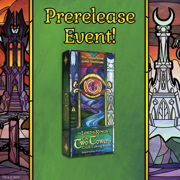 Exclusive Prerelease Event: Two Towers Trick Taking Game!