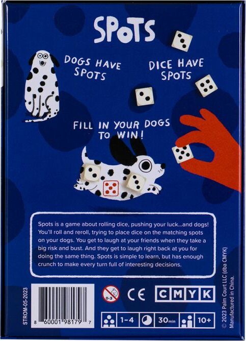 The game 'Spots' by CMYK features colorful illustrations of dogs and dice on its packaging. The design includes playful text stating 'Dogs Have Spots, Dice Have Spots, Fill in Your Dogs to Win!' It suggests a fun game of rolling dice, with gameplay that involves matching spots on dog illustrations. The game can be played by 1 to 4 players and lasts approximately 30 minutes.