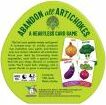 Abandon All Artichokes is a colorful card game by Gamewright. The packaging is round and features various vegetables, including artichokes, eggplants, and onions, with a vibrant green background. It emphasizes the fun and strategy involved in gameplay, encouraging players to dominate the table by cleverly eliminating artichokes while collecting other vegetables.