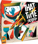 The game box for 'That Time You Killed Me' by PANDASAURUS GAMES. The box features colorful illustrations of hands reaching out from hourglasses and abstract shapes, creating a visually striking design. The game is designed for strategic play with unique mechanics.