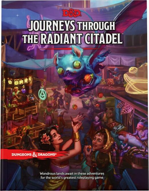 Cover of D&D: Journeys Through the Radiant Citadel featuring vibrant illustrations of a magical market scene, with colorful characters, a floating creature, and immersive fantasy settings.
