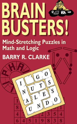 The cover of the book 'Brain Busters!' by Barry R. Clarke, featuring the title in large yellow letters on a red background. It includes various math and logic puzzles, with illustrations of puzzles and a character in glasses engaging with them.