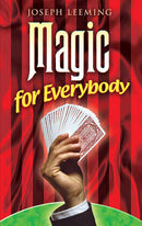 Cover of 'Magic for Everybody' by Joseph Leeming. The design features a hand holding a fanned-out deck of playing cards against a vibrant red and green striped background. The title is prominently displayed in bold white and yellow lettering, emphasizing the enjoyable and accessible nature of magic.