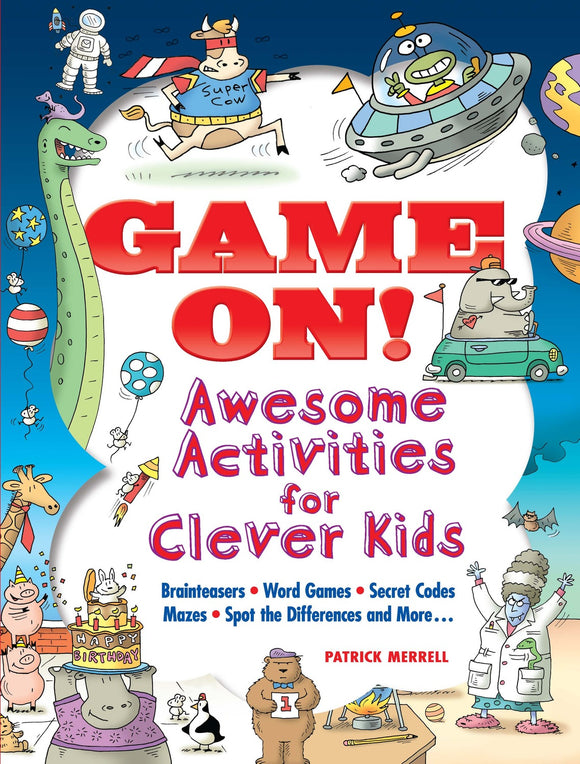 A colorful book cover titled 'Game On! Awesome Activities for Clever Kids.' The cover features playful illustrations of animals, a cow in a superhero outfit, and various whimsical characters. It highlights fun activities including brainteasers, word games, secret codes, and mazes for children.
