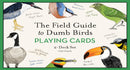 The Field Guide to Dumb Birds Playing Cards: 2-Deck Set