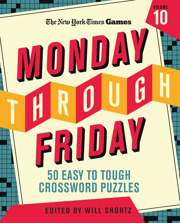 Cover of 'Monday Through Friday Volume 10' by The New York Times, featuring vibrant title text. The book offers 50 crossword puzzles ranging from easy to tough, edited by Will Shortz, illustrated against a colorful background.