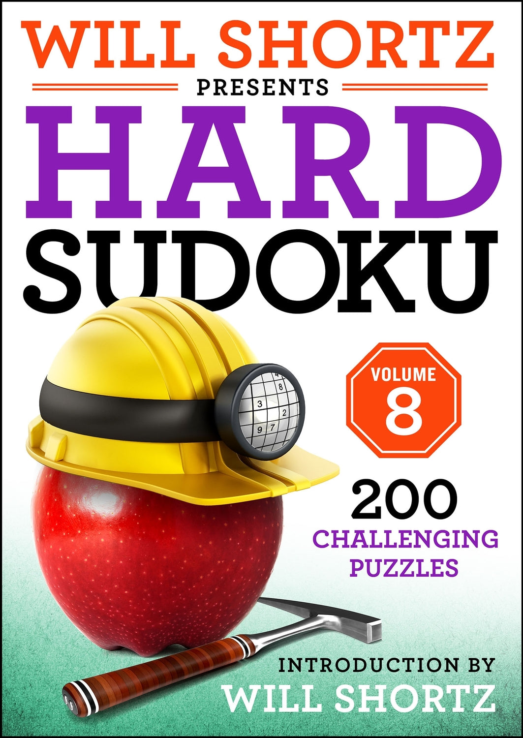 Cover of 'Will Shortz Presents Hard Sudoku Vol 8'. Features a vibrant design with the title prominently displayed. An apple wearing a construction helmet represents the challenging Sudoku puzzles found within, emphasizing the book's theme of intricate brain teasers. The cover includes '200 Challenging Puzzles' and 'Introduction by Will Shortz'.