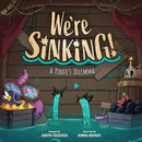 Cover of 'We're Sinking! A Pirate's Dilemma' with a flooding pirate ship and treasure chest design.