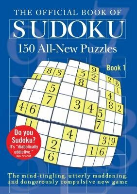 The Official Book of Sudoku #1 by Penguin Group features 150 all-new puzzles. The cover is blue with bold yellow numbers, showcasing a Sudoku grid. A red badge with text 'Do you Sudoku? It's diabolically addictive' is in the bottom left corner. Below the title, a tagline reads 'The mind-tingling, utterly maddening, and dangerously compulsive new game.'