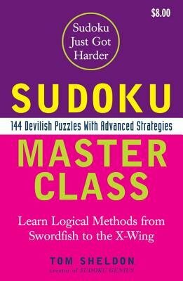 The cover of 'Sudoku Master Class' by Tom Sheldon, featuring bold text in purple and yellow. The title emphasizes 144 challenging puzzles and advanced techniques for Sudoku enthusiasts, promoting strategies like Swordfish and X-Wing.