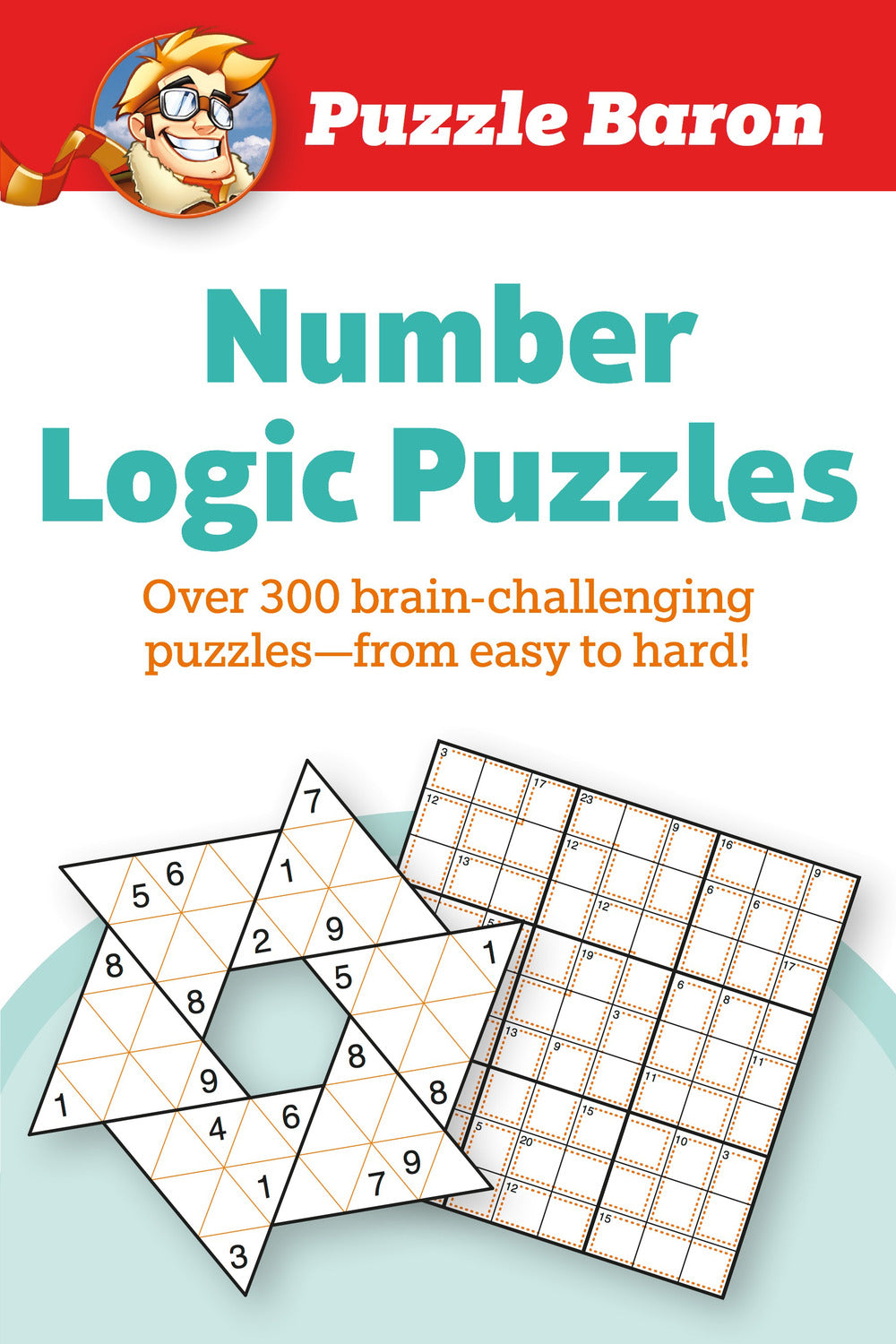 Puzzle Baron's Number Logic Puzzles features a colorful cover showcasing a star-shaped puzzle and a square grid puzzle. The title emphasizes 'Over 300 brain-challenging puzzles—from easy to hard!' designed for puzzle enthusiasts of all levels, encouraging critical thinking and logic skills.