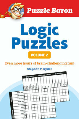 Cover of Puzzle Baron's Logic Puzzles Volume 2 by Stephen P. Ryder. The vibrant design features the title prominently in blue, with a decorative border and a whimsical image of a character. It promises hours of brain-challenging fun, showcasing various logic puzzles formats on the lower part of the cover.