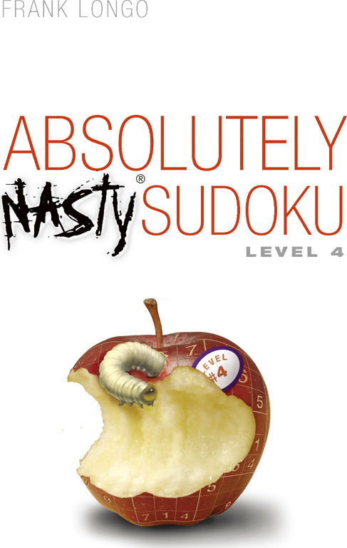 The cover of the Absolutely Nasty Sudoku 4 book features a quirky, partially eaten apple with a worm peeking out. The title 'Absolutely Nasty Sudoku' is prominently displayed in bold font above the apple, with 'Level 4' and the author's name, Frank Longo, also included. The design emphasizes fun and challenge, appealing to puzzle enthusiasts.