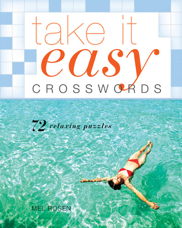 The cover of 'Take It Easy Crosswords' features a vibrant image of a woman relaxing in clear turquoise waters, embodying leisure. The title is prominently displayed in a playful font, accompanied by the subtitle stating '72 relaxing puzzles' and the author's name, Mel Rosen, at the bottom.