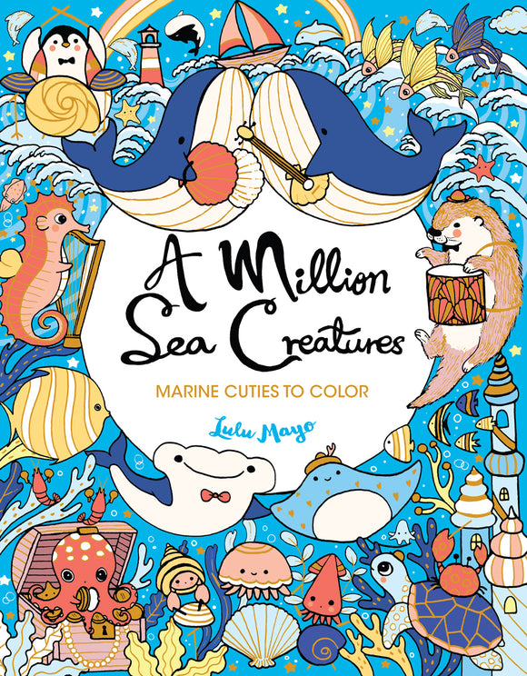 A Million Sea Creatures Coloring book cover featuring colorful and whimsical illustrations of various marine animals including whales, turtles, and octopuses. The design is playful, with cheerful colors and artistic elements, inviting creativity and relaxation through coloring.