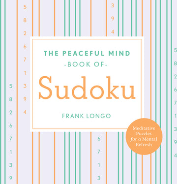 The Peaceful Mind Book of Sudoku
