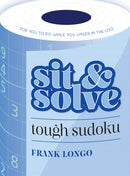 Sit & Solve Tough Sudoku book by Frank Longo, featuring a stylish blue cover with playful typography. Ideal for Sudoku enthusiasts looking for challenging puzzles to enjoy during breaks.