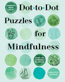 Cover of the book 'Dot-to-Dot Puzzles for Mindfulness' by Union Square & Co, featuring a soothing green watercolor background with various dot-to-dot artworks. The title is prominently displayed in a bold font, inviting readers to connect with calm through creativity. The book contains over 120 artworks designed for mindfulness activities.