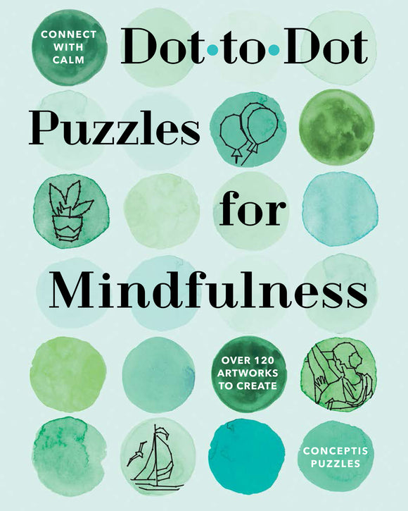 Cover of the book 'Dot-to-Dot Puzzles for Mindfulness' by Union Square & Co, featuring a soothing green watercolor background with various dot-to-dot artworks. The title is prominently displayed in a bold font, inviting readers to connect with calm through creativity. The book contains over 120 artworks designed for mindfulness activities.