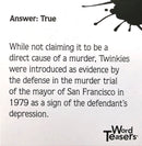A Word Teasers Misconceptions card with text stating 'Answer: True' and an explanation regarding the introduction of Twinkies as evidence in a murder trial. The card features a splash of ink design and the Word Teasers logo.
