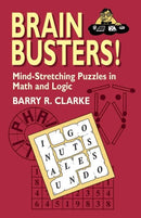 Cover of the book 'Brain Busters!' by Barry R. Clarke, featuring bold yellow title text on a red background. The cover depicts various puzzles and logic games alongside visually engaging elements, inviting readers to explore math and logic challenges.